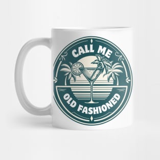 Call Me Old Fashioned, Vintage, Cool Coctail. Mug